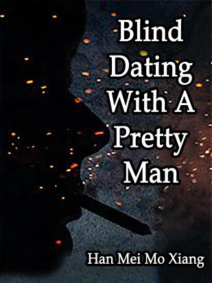 Blind Dating With A Pretty Man